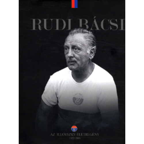 Rudi bácsi – Az Illovszky életregény