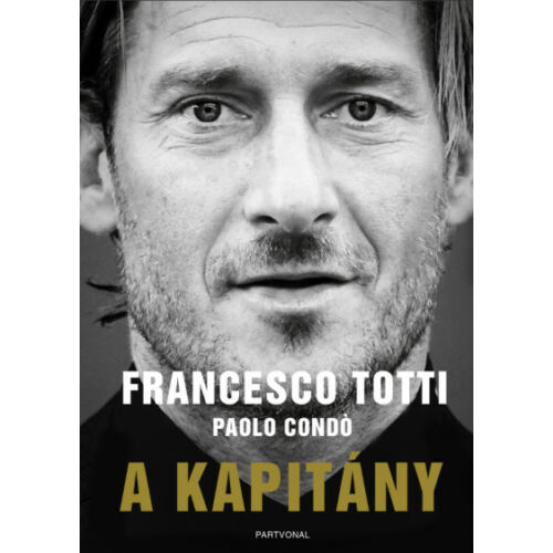 Francesco Totti – A Kapitány