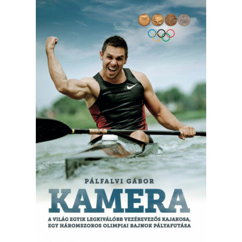 Kamera - A világ egyik legkiválóbb vezérevezős kajakosa, egy háromszoros olimpiai bajnok pályafutása