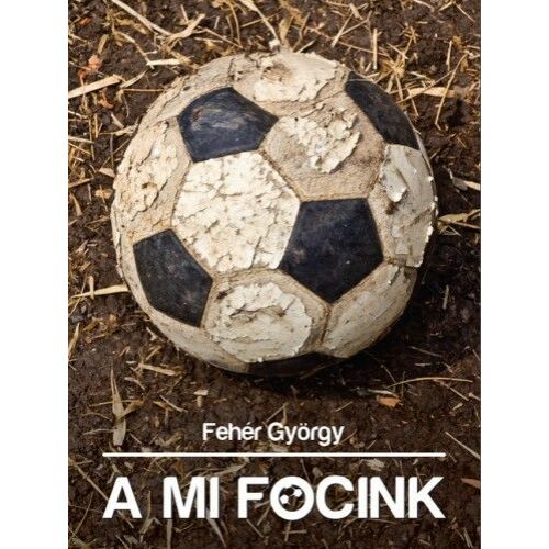 A mi focink – Tükör a magyar futballra