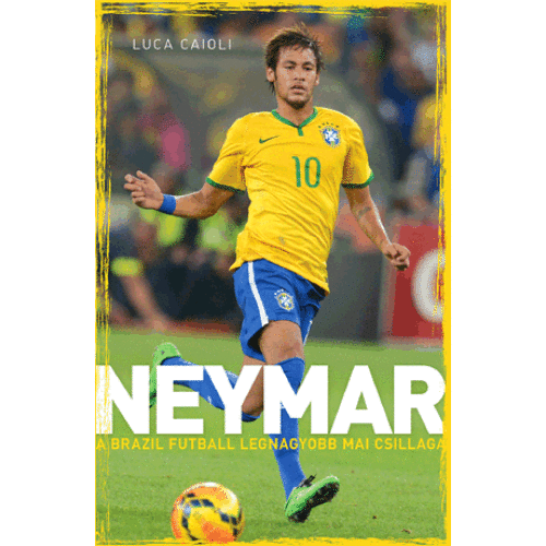 Neymar - A brazil futball legnagyobb mai csillaga
