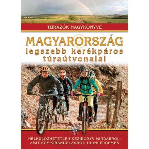 Magyarország legszebb kerékpáros túraútvonalai