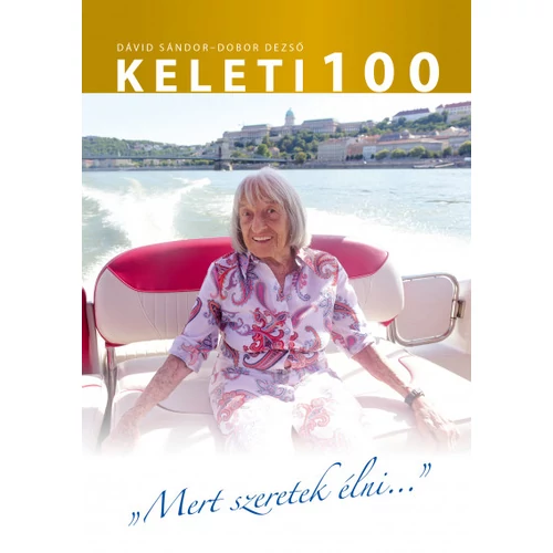 Keleti 100 – "Mert szeretek élni..."