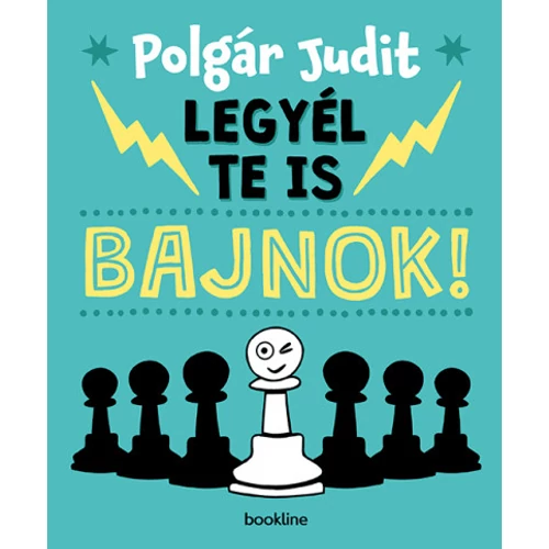 Polgár Judit – Legyél te is bajnok!