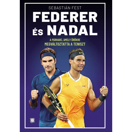 Federer és Nadal - A párharc, amely örökre megváltoztatta a teniszt (második kiadás)