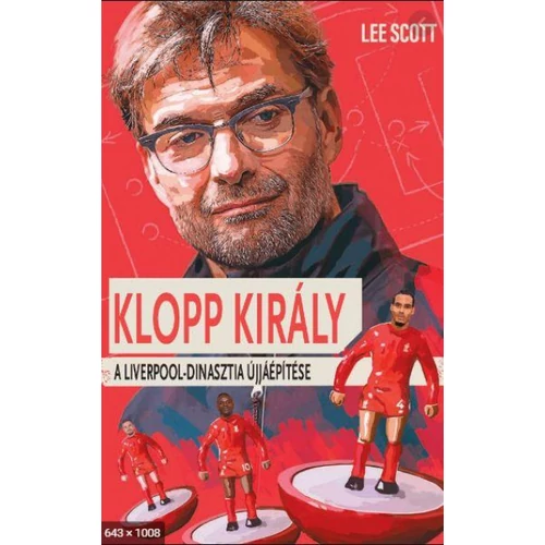 Klopp Király – A Liverpool-dinasztia újjáépítése