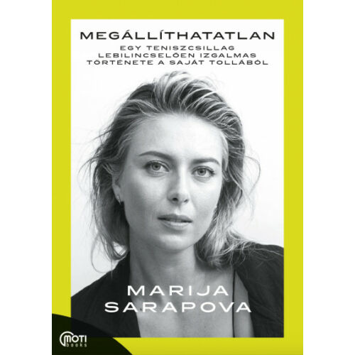 Marija Sarapova – Megállíthatatlan - Egy teniszcsillag lebilincselően izgalmas története