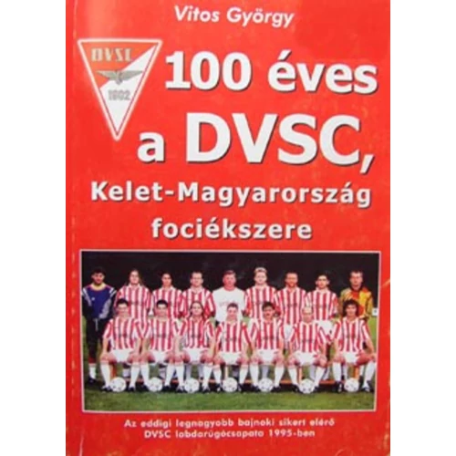 100 éves a DVSC, Magyarország fociékszere