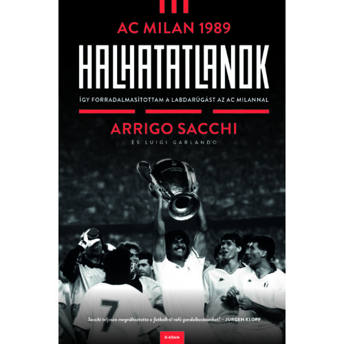Halhatatlanok – AC Milan 1989 (Arrigo Sacchi)