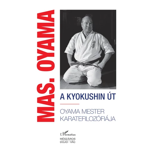 Mas. Oyama: A kyokushin út