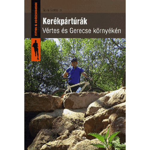 Kerékpártúrák Vértes és Gerecse környékén