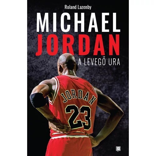 Michael Jordan – A Levegő Ura (új kiadás)