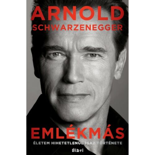  Arnold Schwarzenegger: Emlékmás - Életem hihetetlenül igaz története