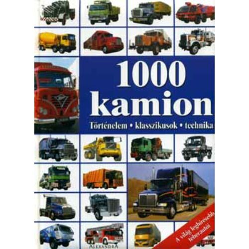 1000 kamion – Történelem, klasszikusok, technika