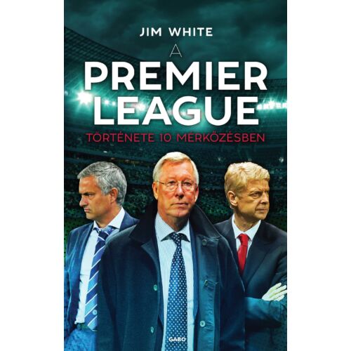 A Premier League története 10 mérkőzésben – Jim White