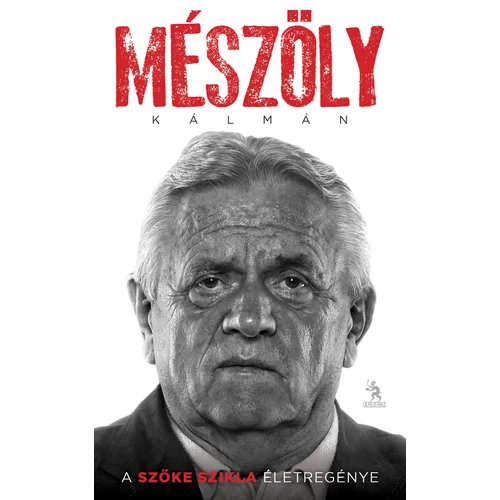 Mészöly Kálmán - A Szőke Szikla életregénye