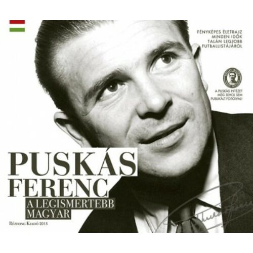 Puskás Ferenc, a legismertebb magyar 