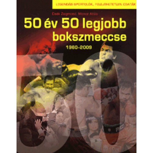 50 év 50 legjobb bokszmeccse      1960-2009
