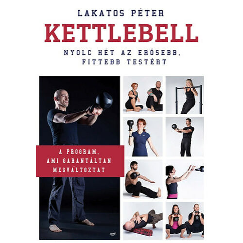 Kettlebell - Nyolc hét az erősebb, fittebb testért