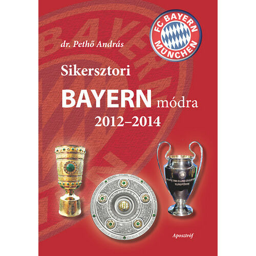Sikersztori Bayern módra – 2012-2014 
