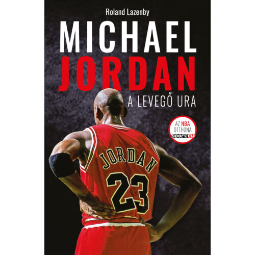 Michael Jordan - A Levegő Ura (keménytáblás)