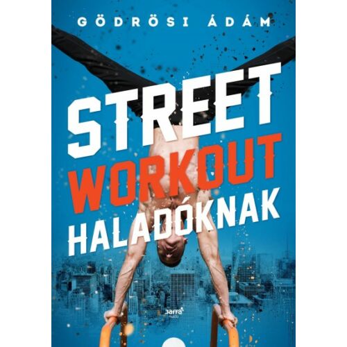  Street workout haladóknak – Gödrösi Ádám