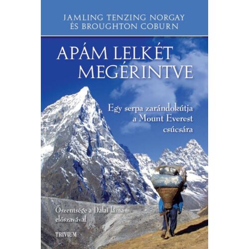 Apám lelkét megérintve - Egy serpa zarándokútja a Mount Everest csúcsára