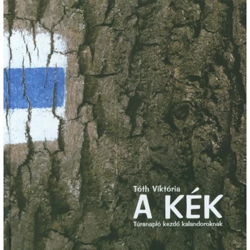 A KÉK - Túranapló kezdő kalandoroknak