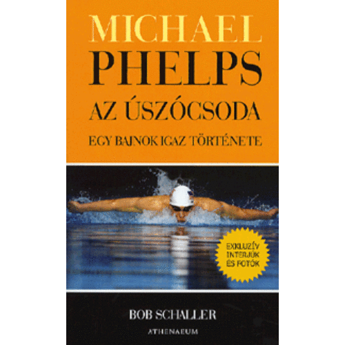 Michael Phelps az úszócsoda - Egy bajnok igaz története
