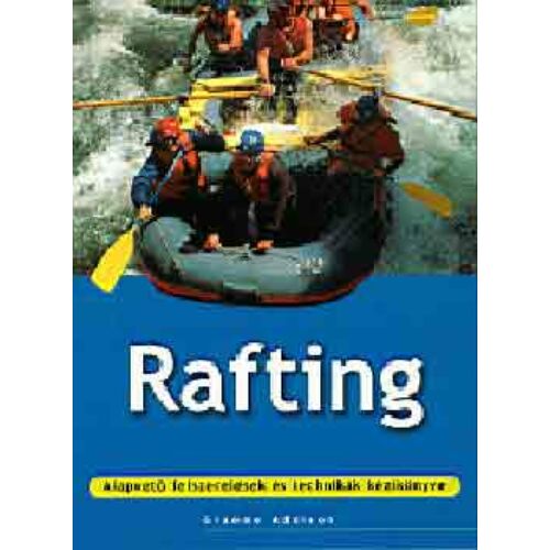Rafting - Alapvető felszerelések és technikák kézikönyve 